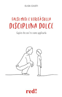 FALSI MITI E VERITA\' SULLA DISCIPLINA DOLCE - CAPIRE CHE COS\'E\' E COME APPLICARLA