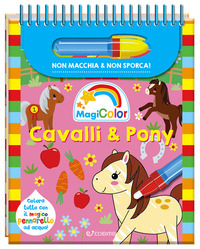 CAVALLI AND PONY - MAGICOLOR A SPIRALE CON PENNARELLO MAGICO