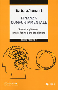 FINANZA COMPORTAMENTALE - SCOPRIRE GLI ERRORI CHE CI FANNO PERDERE DENARO