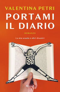 PORTAMI IL DIARIO - LA MIA SCUOLA E ALTRI DISASTRI