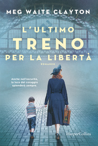 ULTIMO TRENO PER LA LIBERTA\'