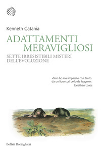 ADATTAMENTI MERAVIGLIOSI - SETTE IRRESISTIBILI MISTERI DELL\'EVOLUZIONE