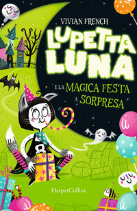 LUPETTA LUNA E LA MAGICA FESTA A SORPRESA