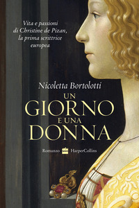 GIORNO E UNA DONNA - VITA E PASSIONI DI CHRISTINE DE PIZAN