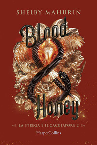 BLOOD AND HONEY - LA STREGA E IL CACCIATORE 2