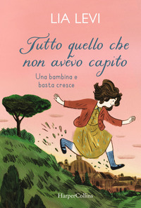 TUTTO QUELLO CHE NON AVEVO CAPITO - UNA BAMBINA E BASTA CRESCE