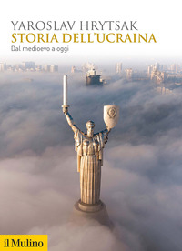 STORIA DELL\'UCRAINA - DAL MEDIOEVO A OGGI