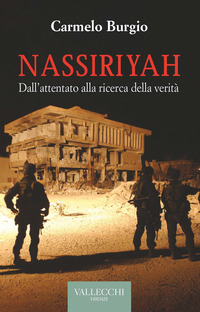 NASSIRIYAH - DALL\'ATTENTATO ALLA RICERCA DELLA VERITA\'