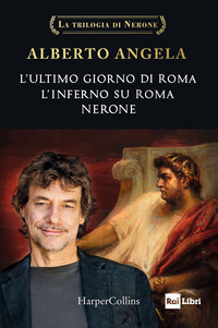 TRILOGIA DI NERONE L\'ULTIMO GIORNO DI ROMA L\'INFERNO SU ROMA NERONE