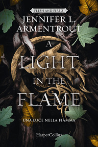 A LIGHT IN THE FLAME UNA LUCE NELLA FIAMMA - FLESH AND FIRE 2