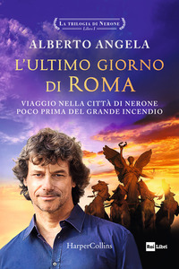 ULTIMO GIORNO DI ROMA - VIAGGIO NELLA CITTA\' DI NERONE POCO PRIMA DEL GRANDE INCENDIO