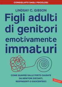 FIGLI ADULTI DI GENITORI EMOTIVAMENTE IMMATURI