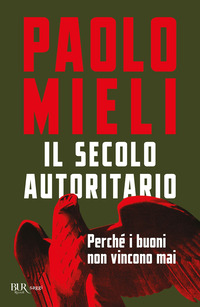 SECOLO AUTORITARIO - PERCHE\' I BUONI NON VINCONO MAI