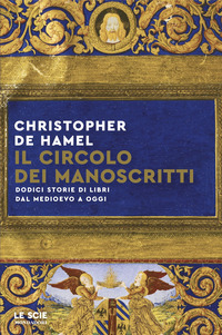 CIRCOLO DEI MANOSCRITTI - DODICI STORIE DI LIBRI DAL MEDIOEVO A OGGI