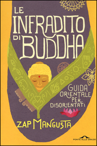 INFRADITO DI BUDDHA - GUIDA ORIENTALE PER DISORIENTATI