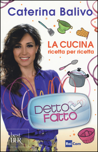 CUCINA RICETTA PER RICETTA - DETTO FATTO