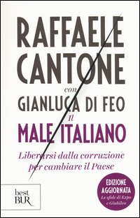 MALE ITALIANO - LIBERARSI DALLA CORRUZIONE PER CAMBIARE IL PAESE