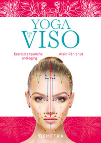 YOGA PER IL VISO - ESERCIZI E TECNICHE ANTI AGING