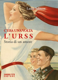 C\'ERA UNA VOLTA L\'URSS - STORIA DI UN AMORE