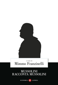 MUSSOLINI RACCONTA MUSSOLINI