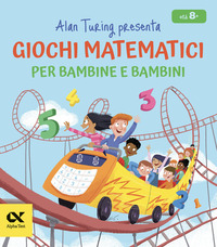 ALAN TURING PRESENTA GIOCHI MATEMATICI PER BAMBINE E BAMBINI