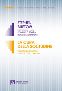 CURA DELLA SOLITUDINE - L\'ASSISTENZA SANITARIA CENTRATA SULLA PERSONA