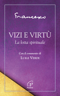 VIZI E VIRTU\' - LA LOTTA SPIRITUALE