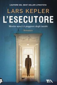 ESECUTORE - MORIRE NON E\' IL PEGGIORE DEGLI INCUBI