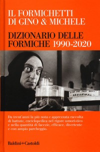 FORMICHETTI - DIZIONARIO DELLE FORMICHE 1990 - 2020 di GINO E MICHELE