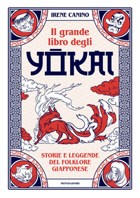 GRANDE LIBRO DEGLI YOKAI - STORIE E LEGGENDE DEL FOLKLORE GIAPPONESE