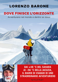 DOVE FINISCE L\'ORIZZONTE - AVVENTURARSI NEL MONDO E DENTRO SE STESSI