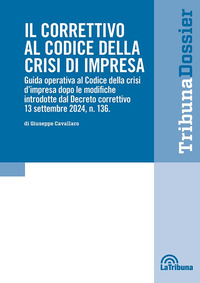 CORRETTIVO AL CODICE DELLA CRISI D\'IMPRESA - GUIDA OPERATIVA AL CODICE DELLA CRISI D\'IMPRESA DOPO