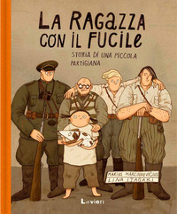 RAGAZZA CON IL FUCILE - STORIA DI UNA PICCOLA PARTIGIANA