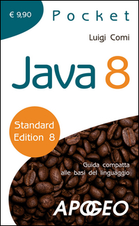 JAVA 8 - GUIDA COMPATTA ALLE BASI DEL LINGUAGGIO