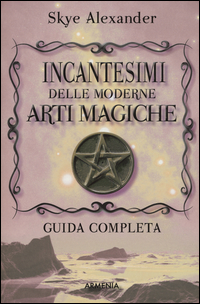 INCANTESIMI DELLE MODERNE ARTI MAGICHE