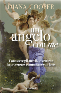 ANGELO CON ME - CONOSCERE GLI ANGELI AVVERTIRNE LA PRESENZA E COMUNICARE CON LORO