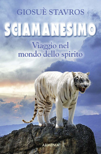 SCIAMANESIMO - VIAGGIO NEL MONDO DELLO SPIRITO