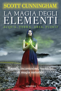 MAGIA DEGLI ELEMENTI - ACQUA TERRA ARIA FUOCO