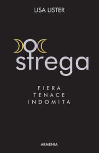 STREGA - FIERA TENACE INDOMITA