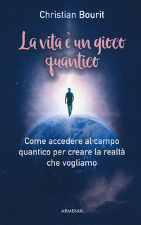 VITA E\' UN GIOCO QUANTICO