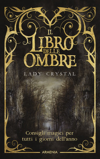 LIBRO DELLE OMBRE - CONSIGLI MAGICI PER TUTTI I GIORNI DELL\'ANNO