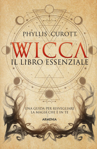 WICCA - IL LIBRO ESSENZIALE