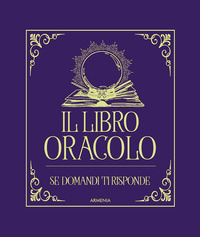 LIBRO ORACOLO SE DOMANDI TI RISPONDE