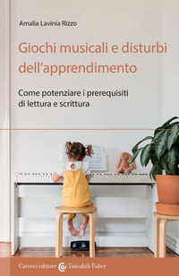 GIOCHI MUSICALI E DISTURBI DELL\'APPRENDIMENTO - COME POTENZIARE I PREREQUISITI DI LETTURA E