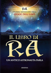 LIBRO DI RA - UN ANTICO ASTRONAUTA PARLA