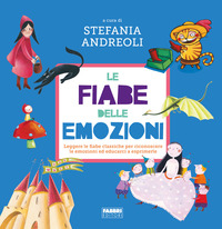 FIABE DELLE EMOZIONI - LEGGERE LE FIABE CLASSICHE PER RICONOSCERE LE EMOZIONI ED EDUCARCI