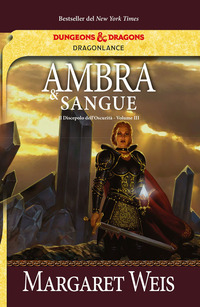 DRAGONLANCE 3 - AMBRA E SANGUE IL DISCEPOLO DELL\'OSCURITA\'.