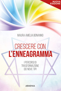 CRESCERE CON L\'ENNEAGRAMMA - I PERCORSI DI TRASFORMAZIONE DEI NOVE TIPI