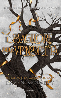 BAGLIORE DELLA VENDETTA - RE MIDA E LA GABBIA DORATA