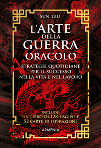 ARTE DELLA GUERRA - ORACOLO STRATEGIE QUOTIDIANE PER IL SUCCESSO NELLA VITA E NEL LAVORO